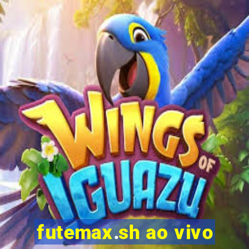 futemax.sh ao vivo